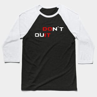 Don't Quit - Do It Baseball T-Shirt